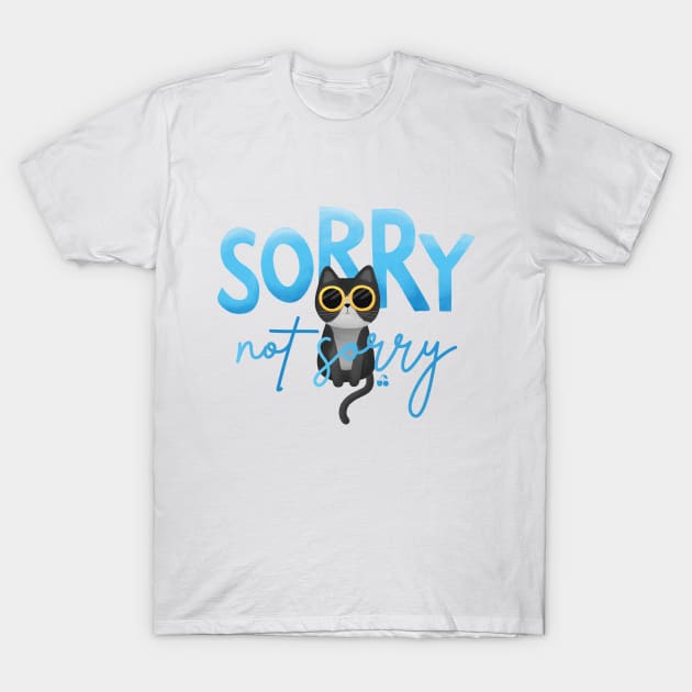 Sorry not sorry T-Shirt by Catcherry